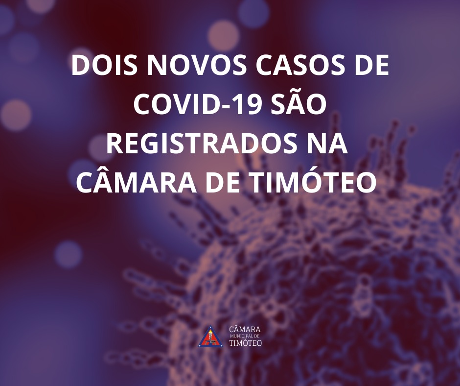 Dois novos casos de Covid-19 são confirmados na Câmara de Timóteo